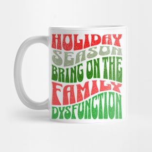 Holiday Season Family Dysfunction Funny Family Drama Matching Family Christmas Mug